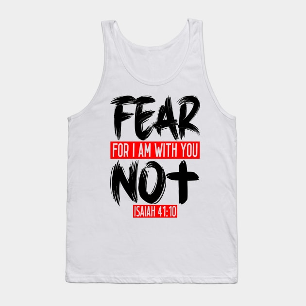 Fear Not For I Am With You - Isaiah 41:10 Tank Top by Plushism